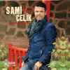 Sami Çelik - Samimi Türküler